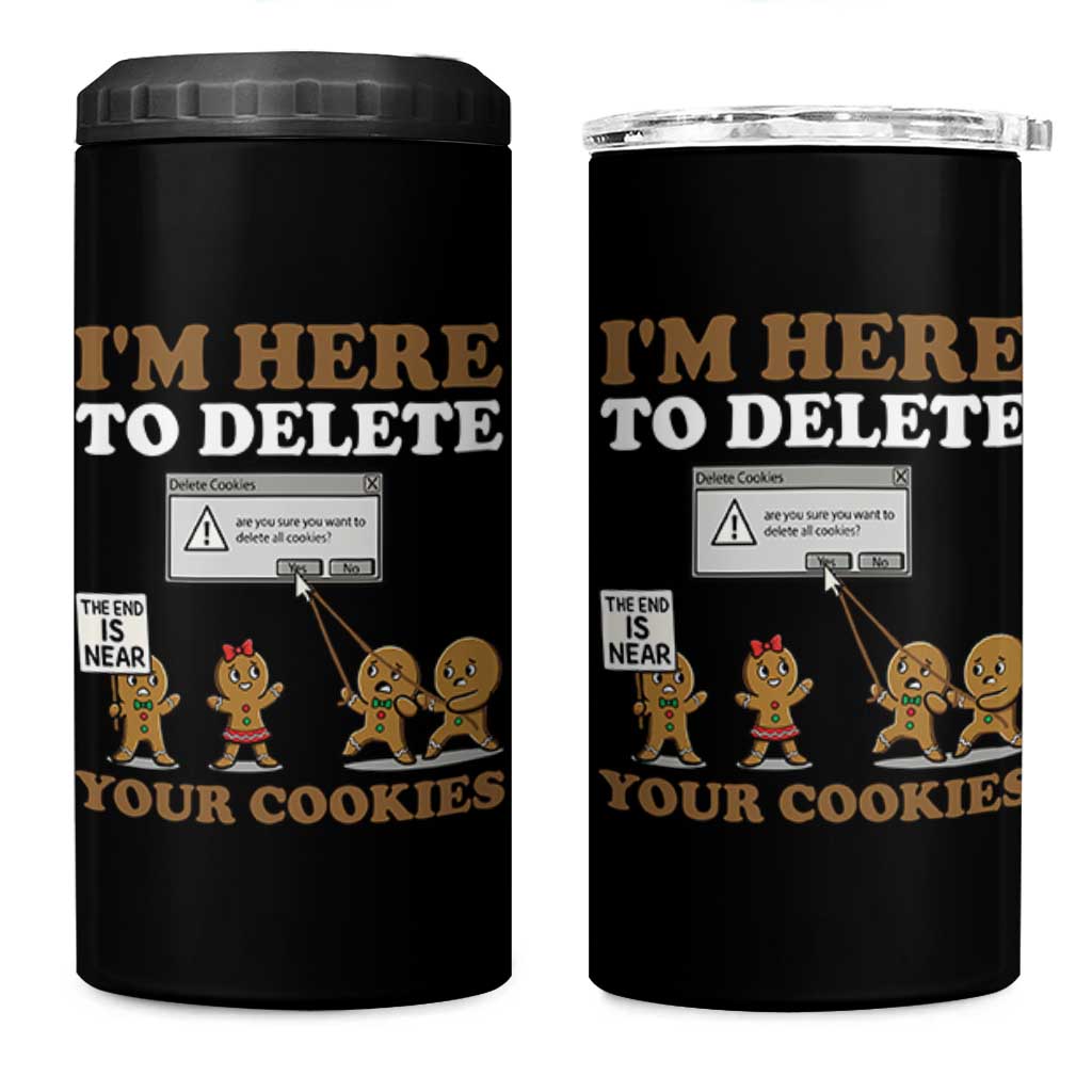Funny Christmas I Am Here To Delete Your Cookie 4 in 1 Can Cooler Tumbler Xmas Gingerbread Lover - Wonder Print Shop