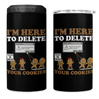 Funny Christmas I Am Here To Delete Your Cookie 4 in 1 Can Cooler Tumbler Xmas Gingerbread Lover - Wonder Print Shop