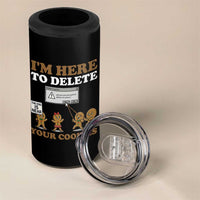 Funny Christmas I Am Here To Delete Your Cookie 4 in 1 Can Cooler Tumbler Xmas Gingerbread Lover - Wonder Print Shop