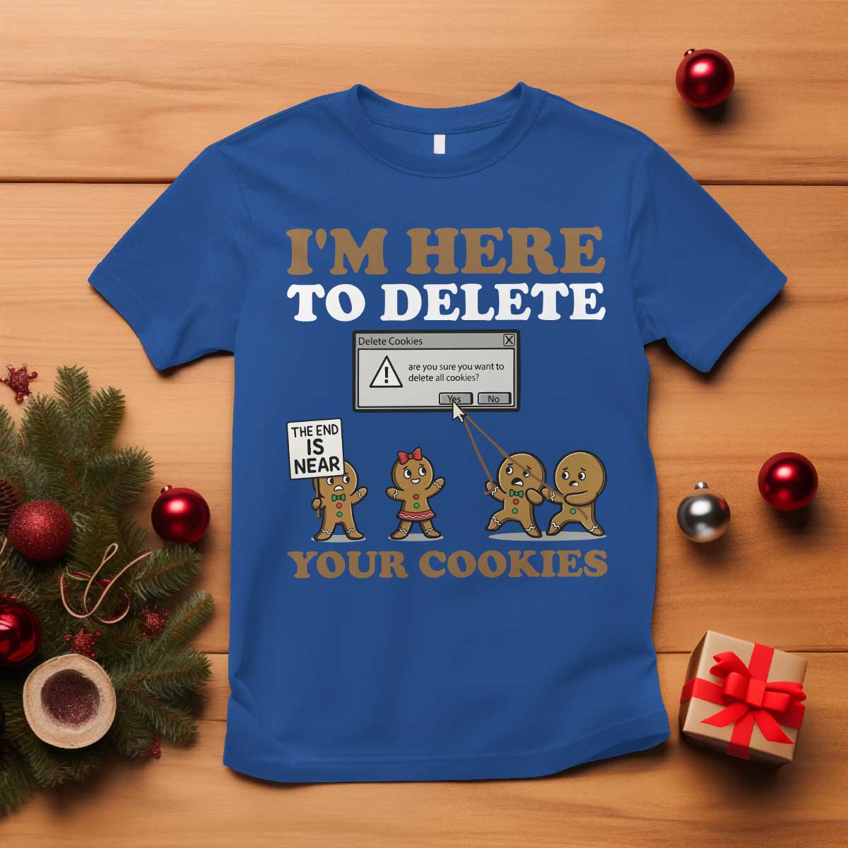 Funny Christmas I Am Here To Delete Your Cookie T Shirt Xmas Gingerbread Lover - Wonder Print Shop