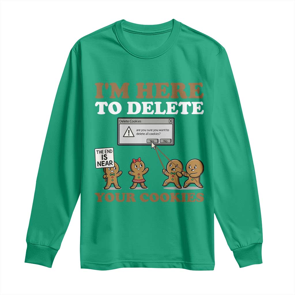 Funny Christmas I Am Here To Delete Your Cookie Long Sleeve Shirt Xmas Gingerbread Lover - Wonder Print Shop