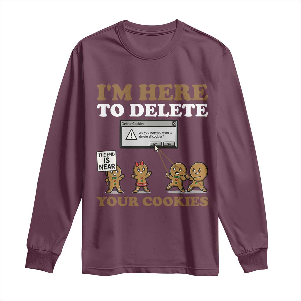 Funny Christmas I Am Here To Delete Your Cookie Long Sleeve Shirt Xmas Gingerbread Lover - Wonder Print Shop