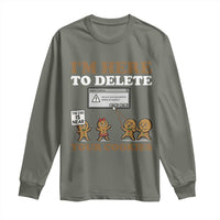 Funny Christmas I Am Here To Delete Your Cookie Long Sleeve Shirt Xmas Gingerbread Lover - Wonder Print Shop