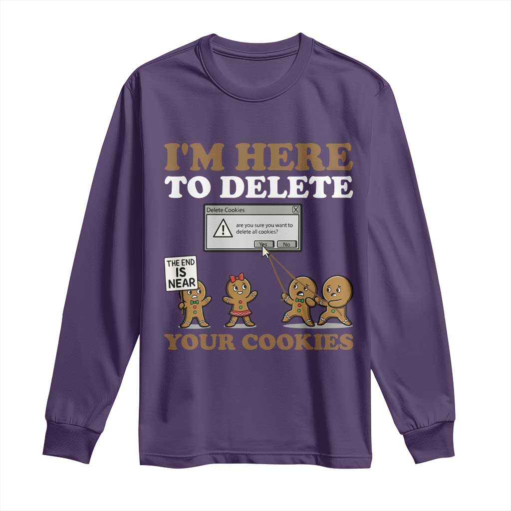 Funny Christmas I Am Here To Delete Your Cookie Long Sleeve Shirt Xmas Gingerbread Lover - Wonder Print Shop