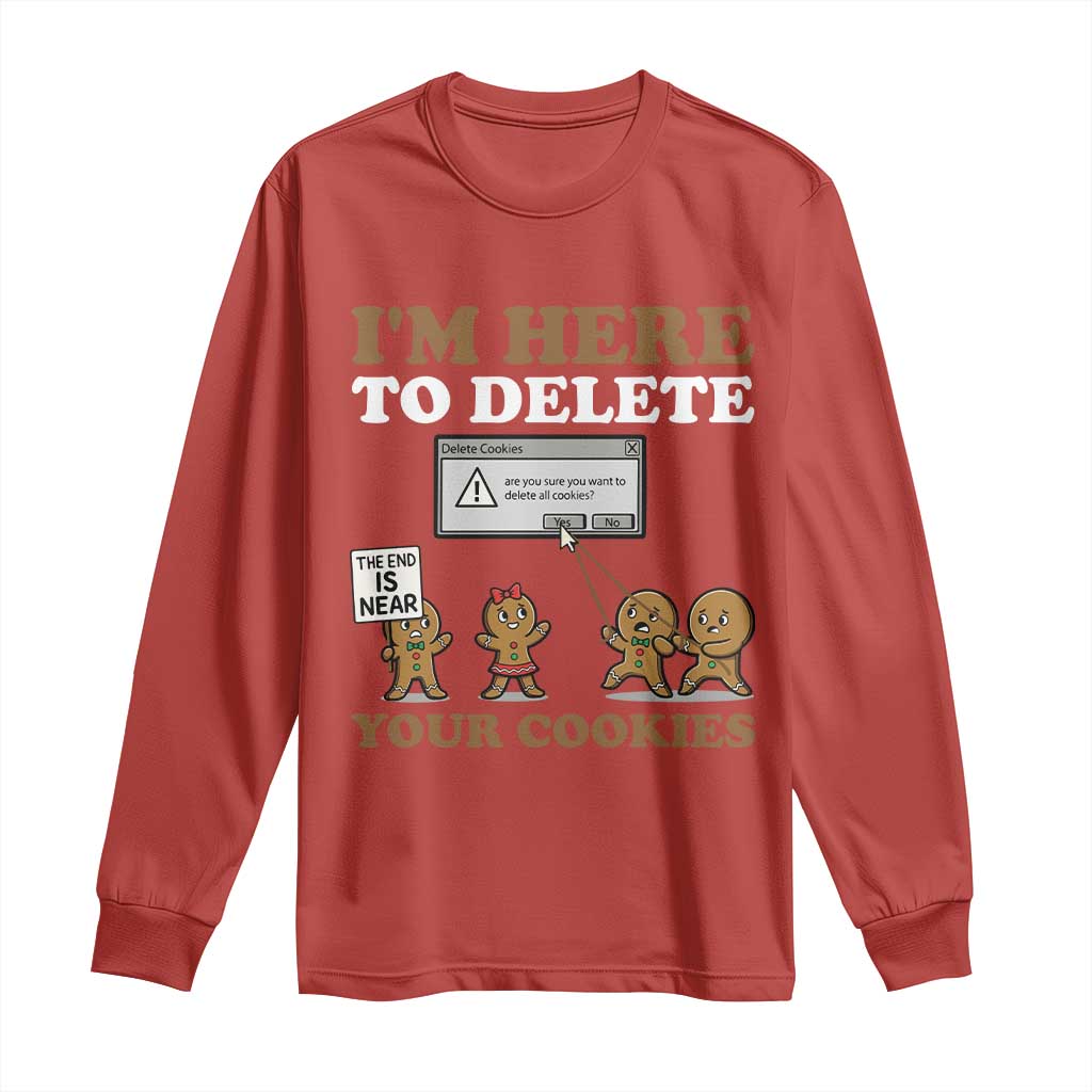 Funny Christmas I Am Here To Delete Your Cookie Long Sleeve Shirt Xmas Gingerbread Lover - Wonder Print Shop