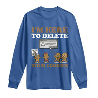 Funny Christmas I Am Here To Delete Your Cookie Long Sleeve Shirt Xmas Gingerbread Lover - Wonder Print Shop