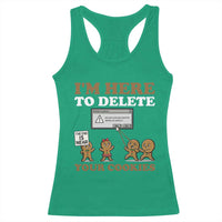 Funny Christmas I Am Here To Delete Your Cookie Racerback Tank Top Xmas Gingerbread Lover - Wonder Print Shop