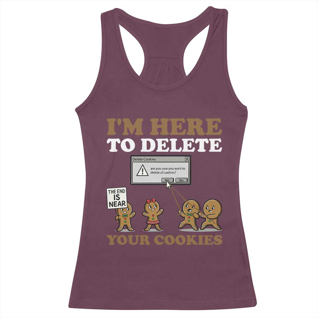 Funny Christmas I Am Here To Delete Your Cookie Racerback Tank Top Xmas Gingerbread Lover - Wonder Print Shop