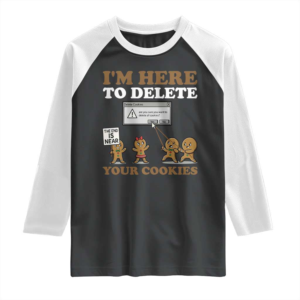 Funny Christmas I Am Here To Delete Your Cookie Raglan Shirt Xmas Gingerbread Lover - Wonder Print Shop