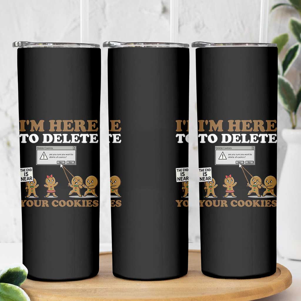 Funny Christmas I Am Here To Delete Your Cookie Skinny Tumbler Xmas Gingerbread Lover - Wonder Print Shop