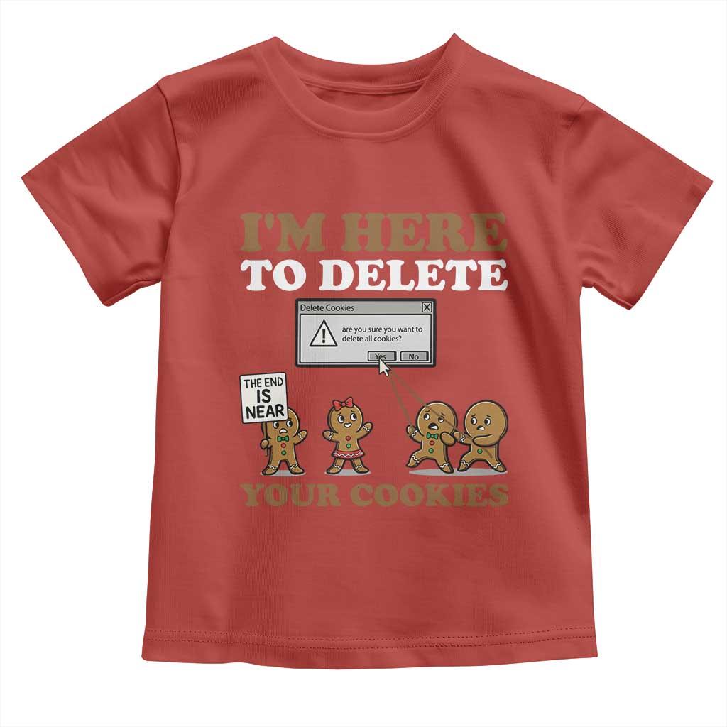 Funny Christmas I Am Here To Delete Your Cookie Toddler T Shirt Xmas Gingerbread Lover - Wonder Print Shop