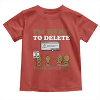 Funny Christmas I Am Here To Delete Your Cookie Toddler T Shirt Xmas Gingerbread Lover - Wonder Print Shop