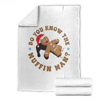 Christmas Gingerbread Throw Blanket Funny Do You Know The Muffin Man - Wonder Print Shop