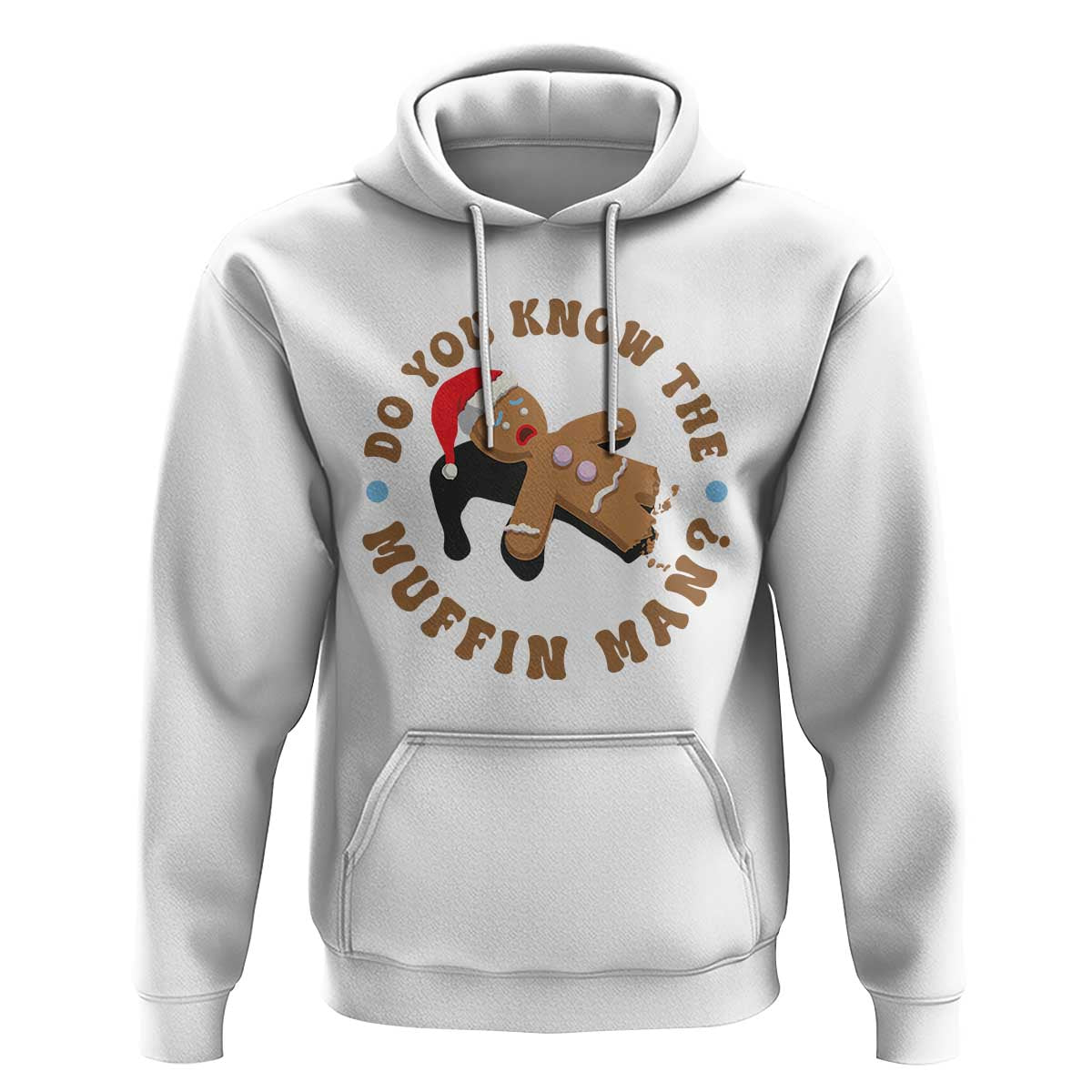 Christmas Gingerbread Hoodie Funny Do You Know The Muffin Man - Wonder Print Shop