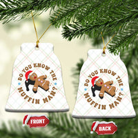Christmas Gingerbread Ceramic Ornament Funny Do You Know The Muffin Man - Wonder Print Shop