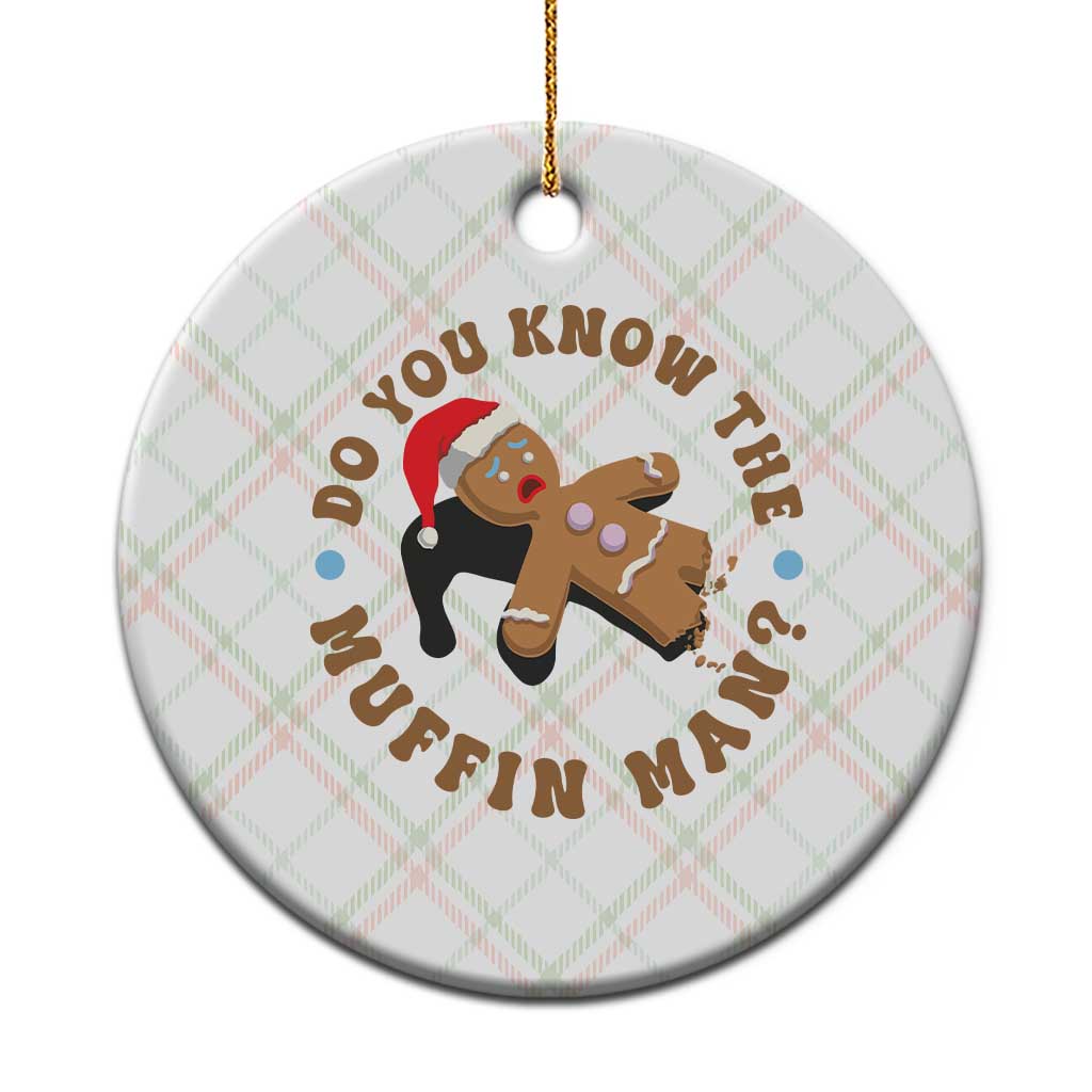 Christmas Gingerbread Ceramic Ornament Funny Do You Know The Muffin Man - Wonder Print Shop