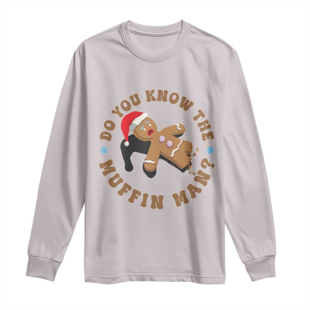 Christmas Gingerbread Long Sleeve Shirt Funny Do You Know The Muffin Man - Wonder Print Shop