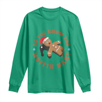 Christmas Gingerbread Long Sleeve Shirt Funny Do You Know The Muffin Man - Wonder Print Shop