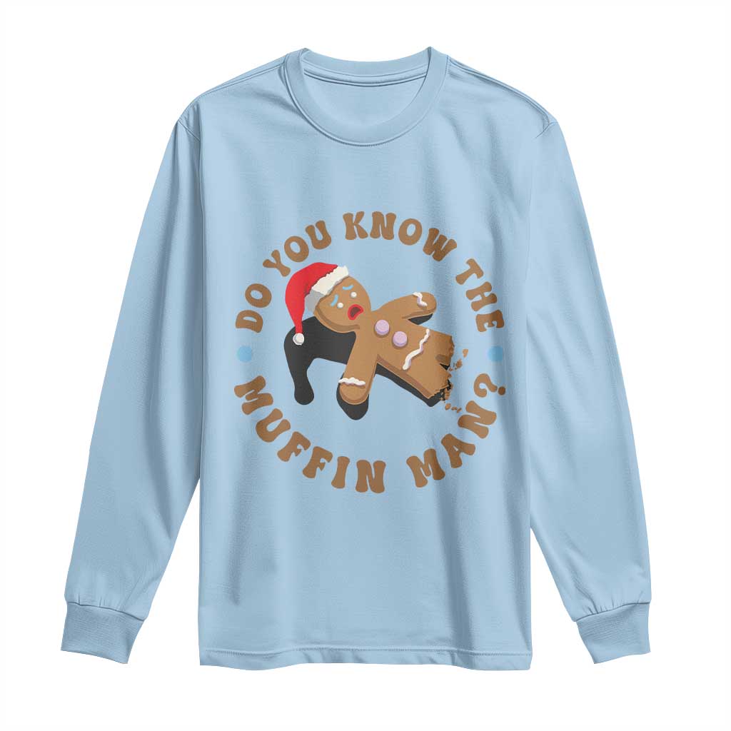Christmas Gingerbread Long Sleeve Shirt Funny Do You Know The Muffin Man - Wonder Print Shop