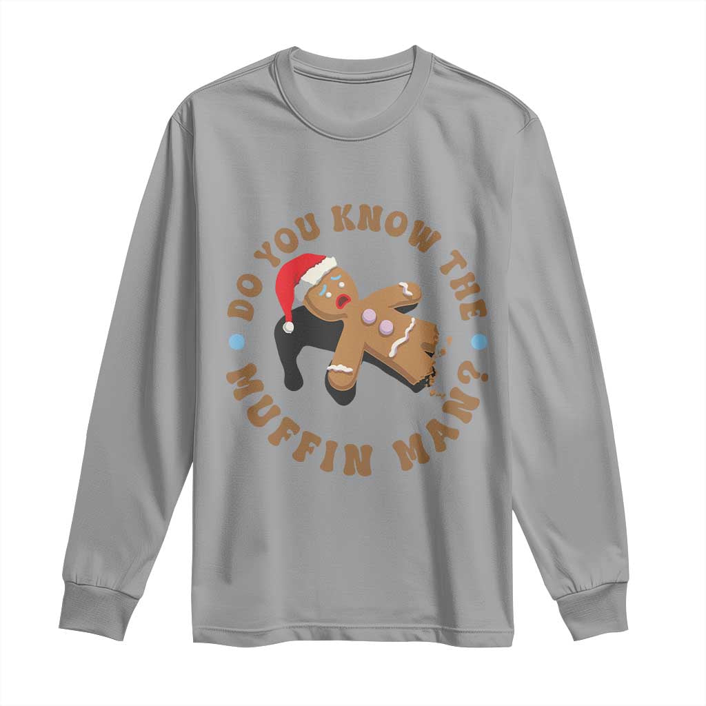 Christmas Gingerbread Long Sleeve Shirt Funny Do You Know The Muffin Man - Wonder Print Shop