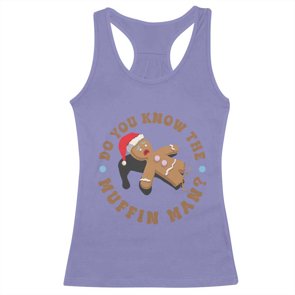 Christmas Gingerbread Racerback Tank Top Funny Do You Know The Muffin Man - Wonder Print Shop