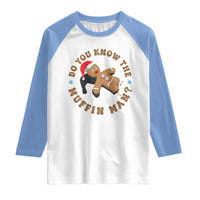 Christmas Gingerbread Raglan Shirt Funny Do You Know The Muffin Man - Wonder Print Shop