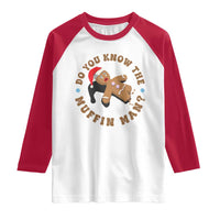 Christmas Gingerbread Raglan Shirt Funny Do You Know The Muffin Man - Wonder Print Shop