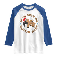 Christmas Gingerbread Raglan Shirt Funny Do You Know The Muffin Man - Wonder Print Shop