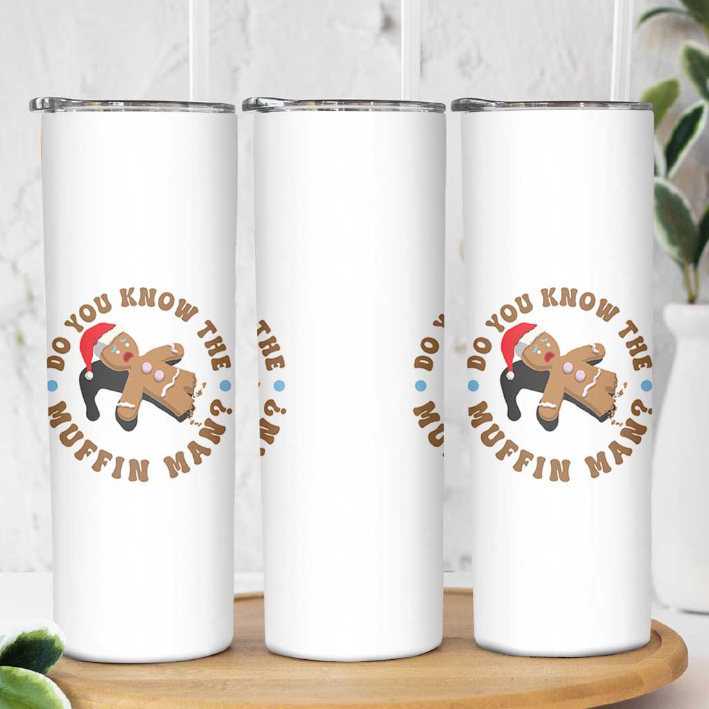 Christmas Gingerbread Skinny Tumbler Funny Do You Know The Muffin Man - Wonder Print Shop