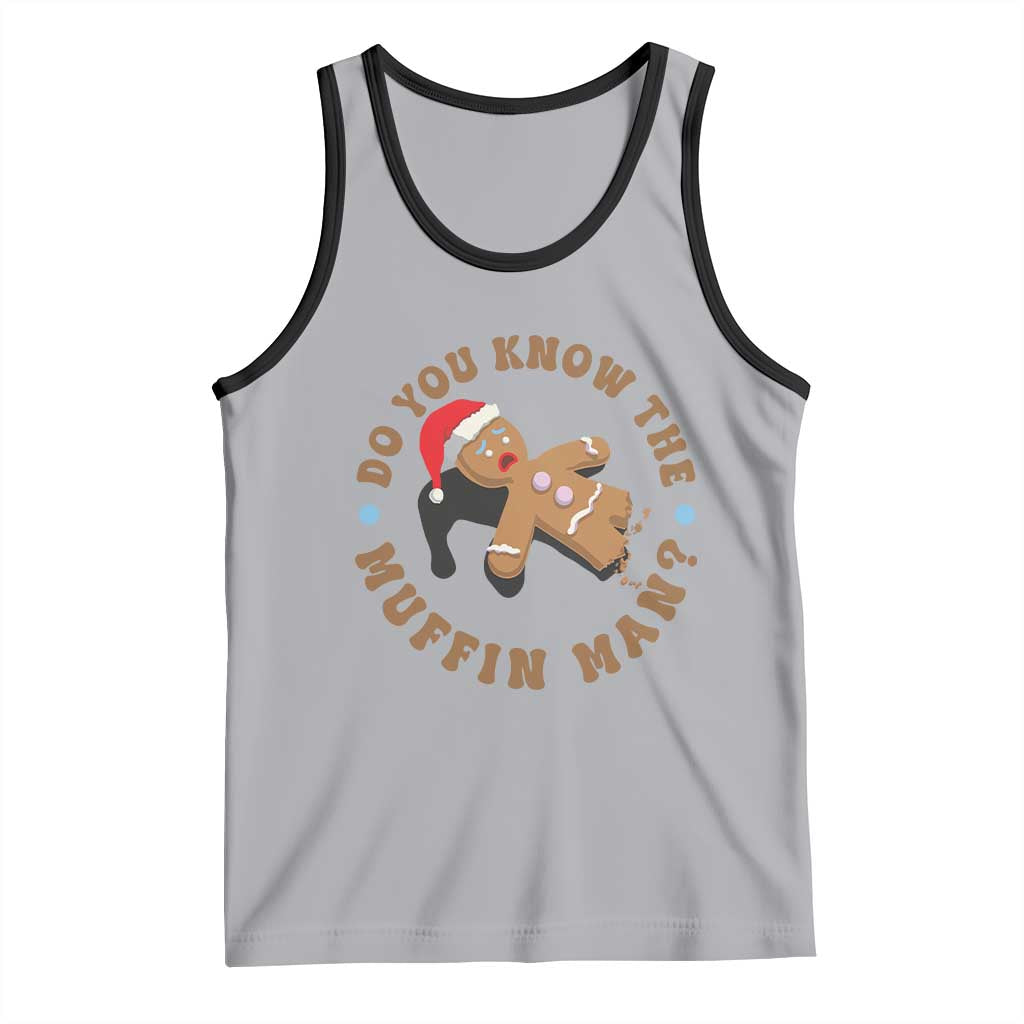 Christmas Gingerbread Tank Top Funny Do You Know The Muffin Man - Wonder Print Shop