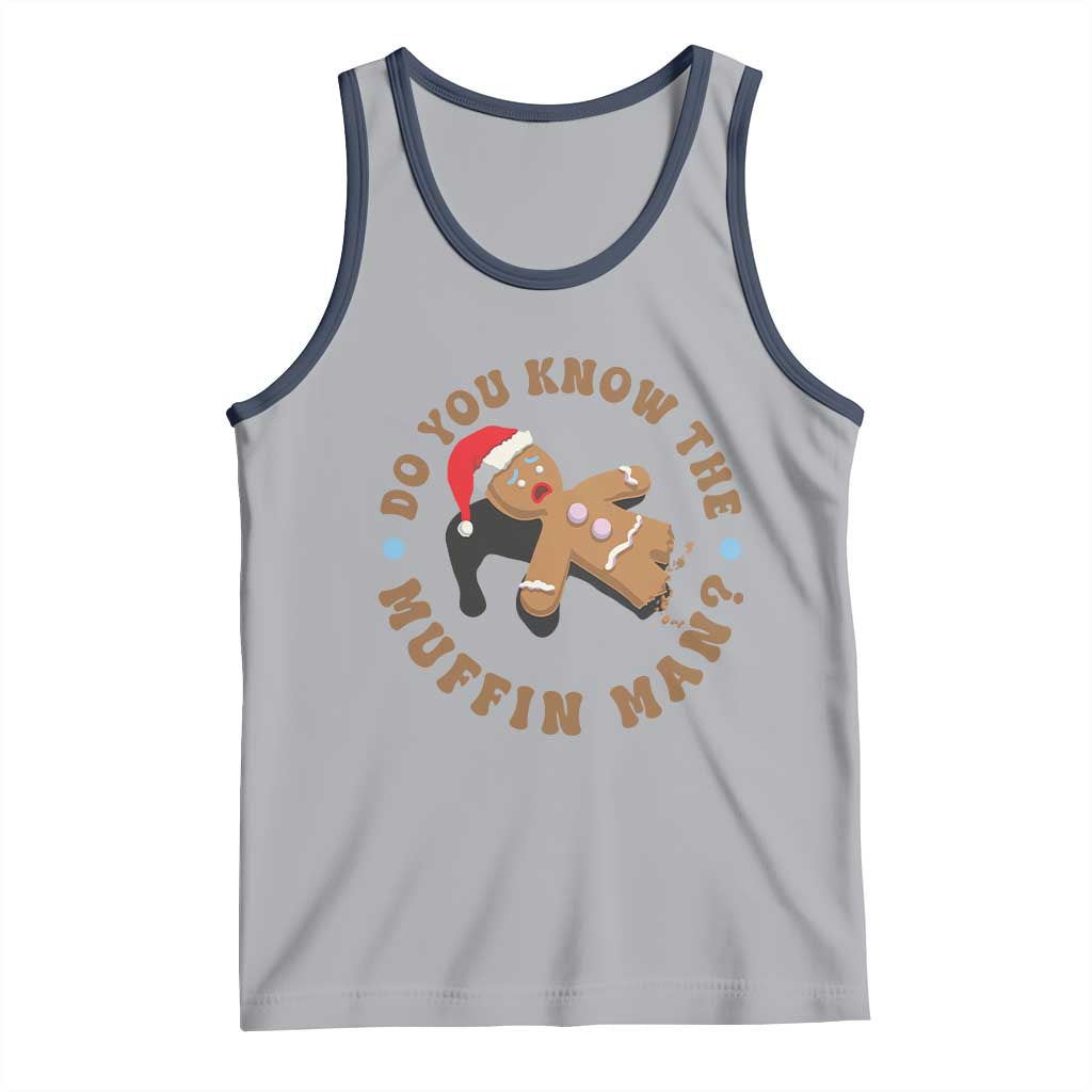 Christmas Gingerbread Tank Top Funny Do You Know The Muffin Man - Wonder Print Shop