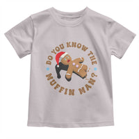 Christmas Gingerbread Toddler T Shirt Funny Do You Know The Muffin Man - Wonder Print Shop