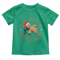 Christmas Gingerbread Toddler T Shirt Funny Do You Know The Muffin Man - Wonder Print Shop