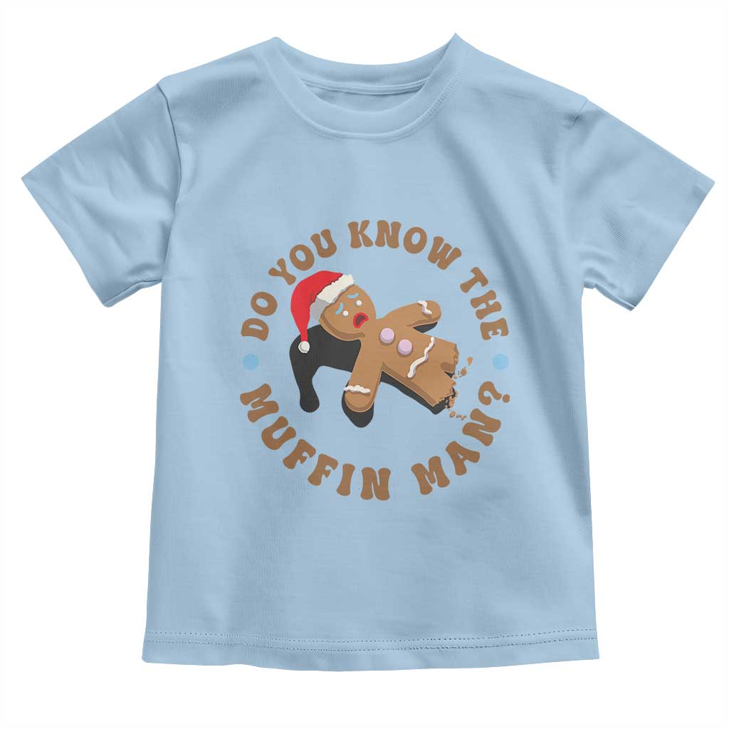 Christmas Gingerbread Toddler T Shirt Funny Do You Know The Muffin Man - Wonder Print Shop