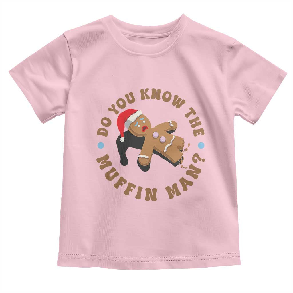 Christmas Gingerbread Toddler T Shirt Funny Do You Know The Muffin Man - Wonder Print Shop