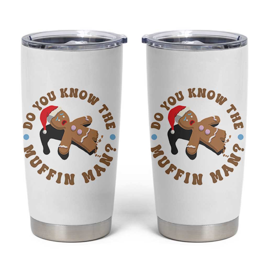 Christmas Gingerbread Tumbler Cup Funny Do You Know The Muffin Man - Wonder Print Shop