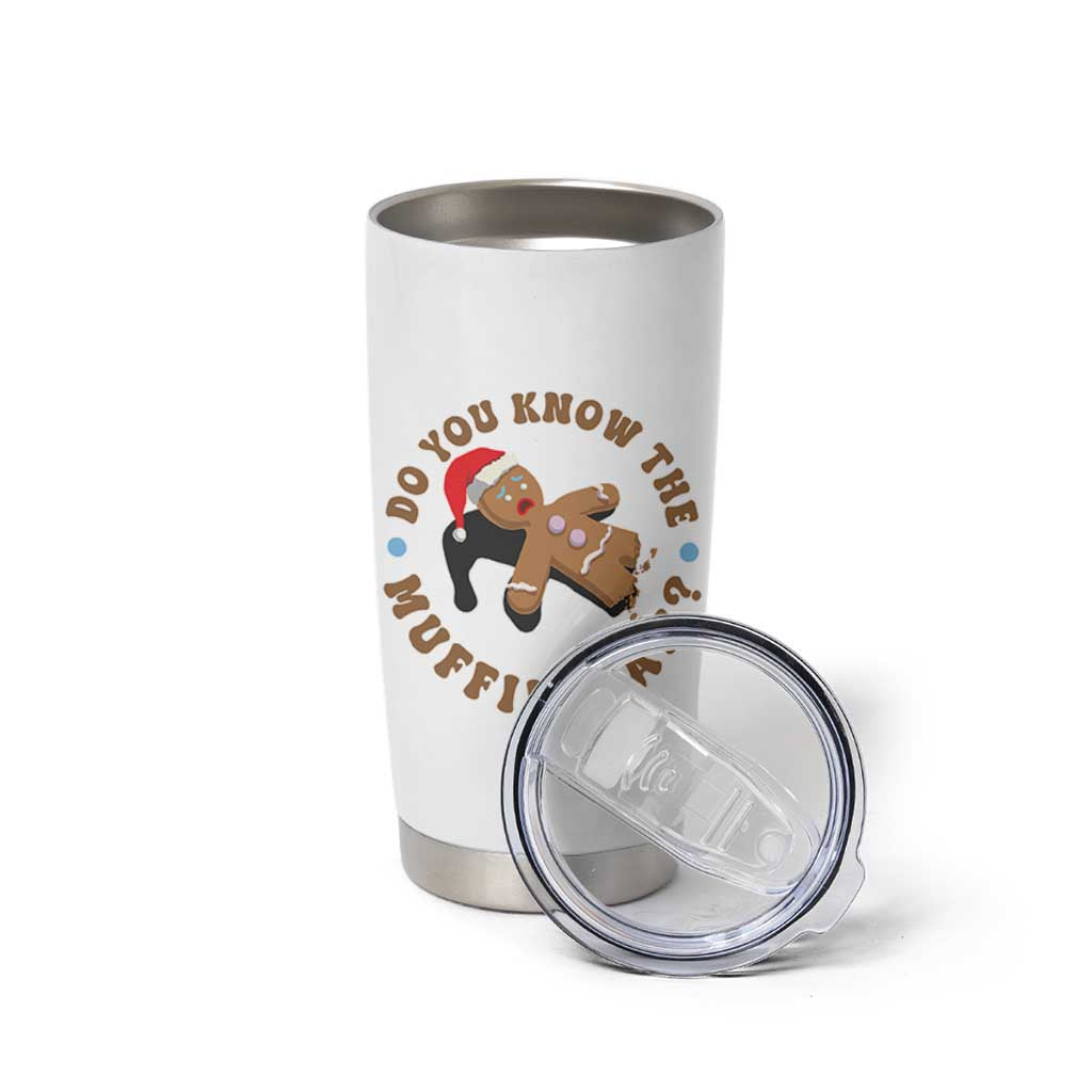 Christmas Gingerbread Tumbler Cup Funny Do You Know The Muffin Man - Wonder Print Shop