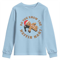 Christmas Gingerbread Youth Sweatshirt Funny Do You Know The Muffin Man - Wonder Print Shop