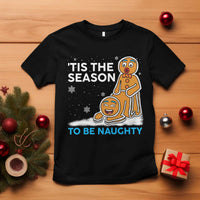 Funny Tis The Season To Be Naughty Dirty Christmas T Shirt Xmas Adult Humor - Wonder Print Shop