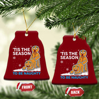 Funny Tis The Season To Be Naughty Dirty Christmas Ceramic Ornament Xmas Adult Humor - Wonder Print Shop