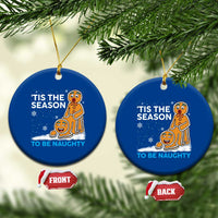 Funny Tis The Season To Be Naughty Dirty Christmas Ceramic Ornament Xmas Adult Humor - Wonder Print Shop