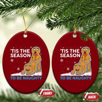Funny Tis The Season To Be Naughty Dirty Christmas Ceramic Ornament Xmas Adult Humor - Wonder Print Shop