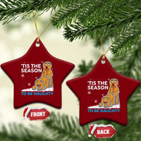 Funny Tis The Season To Be Naughty Dirty Christmas Ceramic Ornament Xmas Adult Humor - Wonder Print Shop