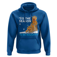 Funny Tis The Season To Be Naughty Dirty Christmas Hoodie Xmas Adult Humor - Wonder Print Shop