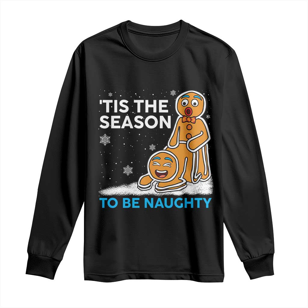 Funny Tis The Season To Be Naughty Dirty Christmas Long Sleeve Shirt Xmas Adult Humor - Wonder Print Shop