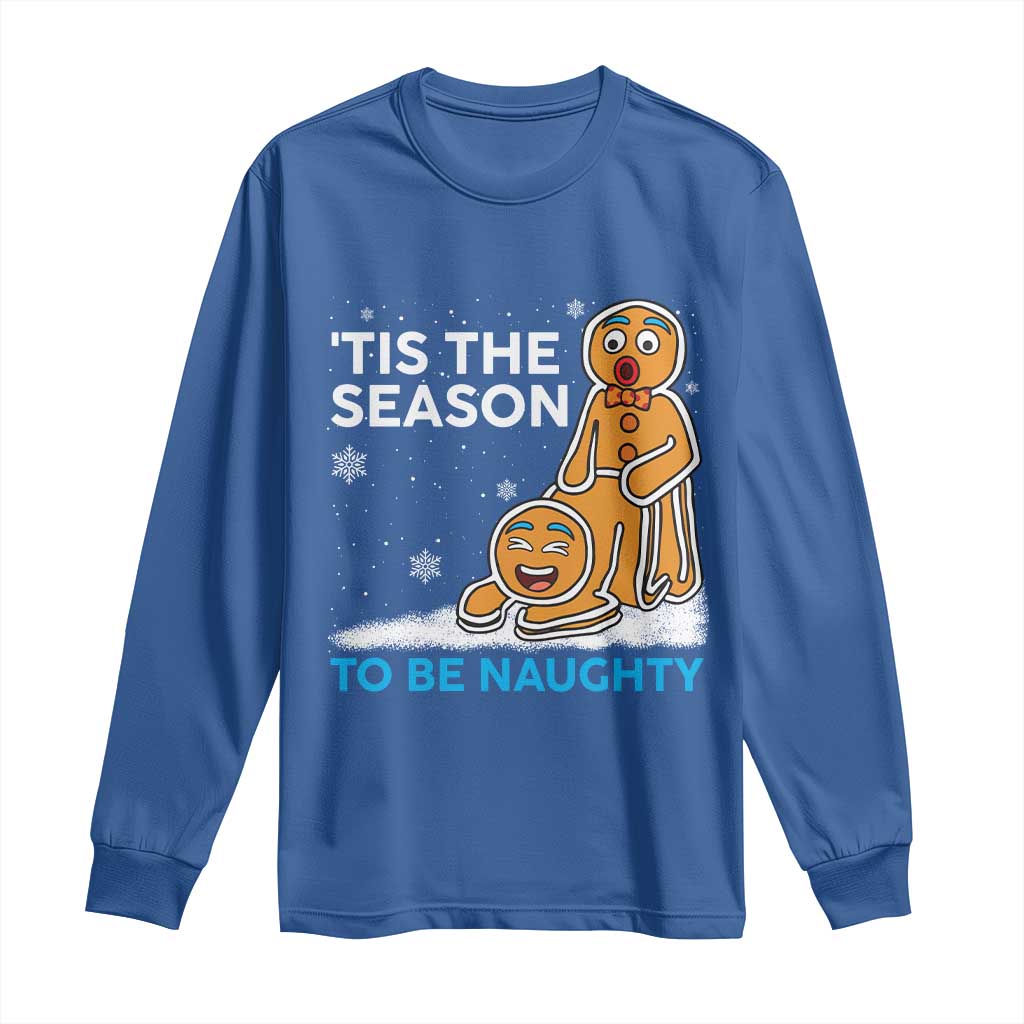 Funny Tis The Season To Be Naughty Dirty Christmas Long Sleeve Shirt Xmas Adult Humor - Wonder Print Shop