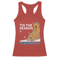 Funny Tis The Season To Be Naughty Dirty Christmas Racerback Tank Top Xmas Adult Humor - Wonder Print Shop