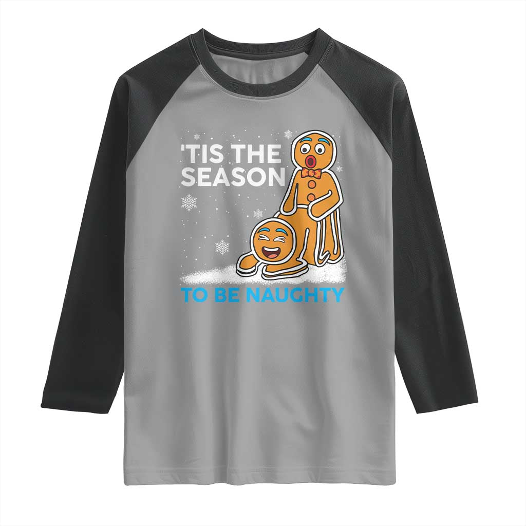 Funny Tis The Season To Be Naughty Dirty Christmas Raglan Shirt Xmas Adult Humor - Wonder Print Shop
