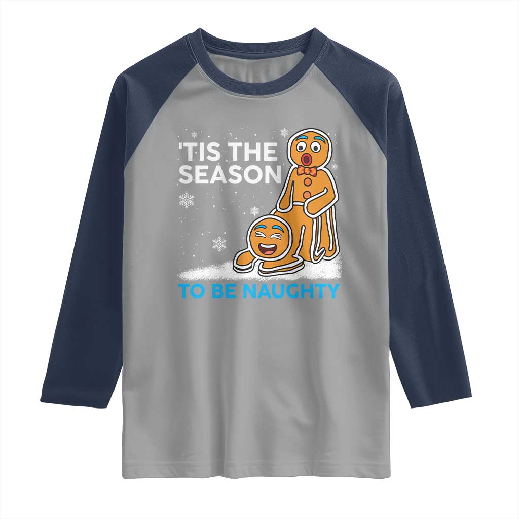 Funny Tis The Season To Be Naughty Dirty Christmas Raglan Shirt Xmas Adult Humor - Wonder Print Shop