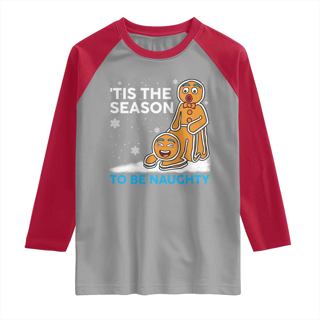 Funny Tis The Season To Be Naughty Dirty Christmas Raglan Shirt Xmas Adult Humor - Wonder Print Shop